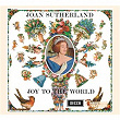 Joan Sutherland: Joy to the World | Joan Sutherland