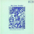 My Lute Awakes | Anthony Rooley