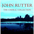 John Rutter - The Choral Collection | The Cambridge Singers