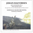 Halvorsen: Suite Ancienne Op. 31 / Mascarade, Suite / Norwegian Dance, No. 5 & 6 / Bjørnstjerne Bjørnson in memoriam, Op. 30 | Norwegian Radio Orchestra