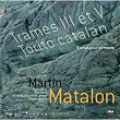 Matalon: El Torito Catalan ; Trames III & V | Jacques Mercier