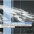 Karlowicz :Concerto Pour Violon, Op.8 ; Stanislas Et Anna Oswiecimowie, Op.12 | Dorota Anderszewska