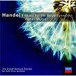 Handel: Music for The Royal Fireworks/Water Music | The English Baroque Soloists