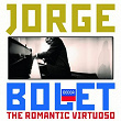 Jorge Bolet - The Romantic Virtuoso | Jorge Bolet