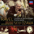 Ravel: L'Enfant et les Sortilèges; Shéhérazade | Saito Kinen Orchestra