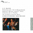 Bach, J.S.: Concertos for 3 & 4 Harpsichords | Christopher Hogwood