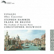 Vivaldi: Oboe Concertos | Stephen Hammer
