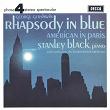 Gershwin: Rhapsody In Blue; American In Paris | Stanley Black
