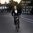 Eine Nacht in Berlin (Live) | Max Raabe