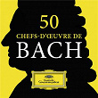 50 chefs-d'œuvre de Bach | Jean-sébastien Bach