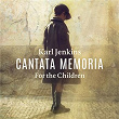 Cantata Memoria - For The Children | Bryn Terfel