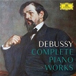 Debussy: Complete Piano Works | Claude Debussy