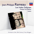 Les Indes Galantes, Castor et Pollux – Suite (Audior) | Orchestra Of The 18th Century