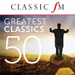 50 Greatest Classics by Classic FM | Boston Pops Orchestra