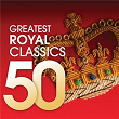 50 Greatest Royal Classics | The Royal Choral Society