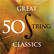 50 Great String Classics | I Musici