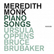 Meredith Monk: Piano Songs | Bruce Brubaker