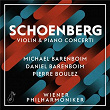 Schoenberg: Violin & Piano Concerti | Michael Barenboim