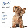 Bark! And Other Musical Delights For Your Dog | Jean-sébastien Bach