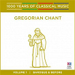 Gregorian Chant: Baroque And Before (1000 Years Of Classical Music, Vol. 1) | Neil Mcewan