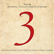 3: Trios By Handel, Vivaldi And Telemann | Daniel Yeadon