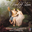 The Food Of Love: Romantic Classical Masterpieces | Erik Satie
