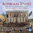 Australia Unite! The Road To Federation (Songs And Dances Of Colonial Australia) | State Orchestra Of Victoria