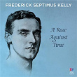 Frederick Septimus Kelly: A Race Against Time | R.t. Warner