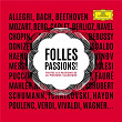 Folles Passions - Toutes les passions de la musique classique | Peter Harvey