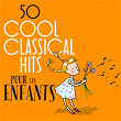 50 Cool Classical Hits: Pour les enfants | Serge Prokofiev