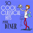 50 Cool Classical Hits: Pour dîner | George Gershwin