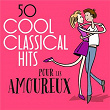 50 Cool Classical Hits: Pour les amoureux | France Clidat