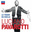 Le ténor du siècle | Luciano Pavarotti