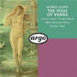 George Lloyd: The Vigil Of Venus (Pervigilium Veneris) | George Lloyd