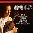 Works For Solo Violin: J.S. Bach: Partita No. 1 / Bartók: Sonata For Solo Violin / Paganini: Introduction & Variations | Viktoria Mullova