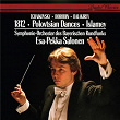 Tchaikovsky: 1812 Overture / Borodin: Polovtsian Dances / Balakirev: Islamey etc | Esa-pekka Salonen