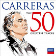 Carreras: The 50 Greatest Tracks | José Carreras
