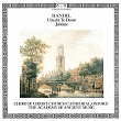 Handel: Utrecht Te Deum; Jubilate | Simon Preston