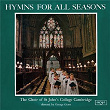 Hymns For All Seasons | The Choir Of St John's Cambridge