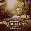 Bernstein: A Quiet Place | Kent Nagano