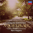 Prologue..."The path of truth is plain and safe” (Bernstein: A Quiet Place) | Kent Nagano