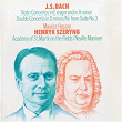 Bach, J.S.: Violin Concerto Nos. 1 & 2; Concerto for 2 Violins | Henryk Szeryng