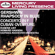 Gershwin: Rhapsody in Blue; Concerto in F; Cuban Overture / Sousa: The Stars & Stripes Forever | Eugene List