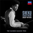 Traditional: Deep River (Arr. Coleridge-Taylor, Kanneh-Mason) | Sheku Kanneh Mason