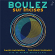 Boulez: Sur Incises (Live At Pierre Boulez Saal) | Boulez Ensemble