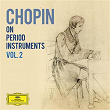 Chopin on Period Instruments Vol. 2 | Janusz Olejniczac