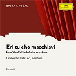 Verdi: Un ballo in maschera: Eri tu che macchiavi | Umberto Urbano
