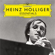 Heinz Holliger: Essentials | Heinz Holliger