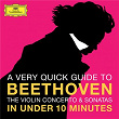 Beethoven: The Violin Concerto & Sonatas in under 10 minutes | Wolfgang Schneiderhan