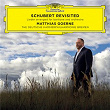 Schubert Revisited: Lieder Arranged for Baritone and Orchestra | Matthias Goerne